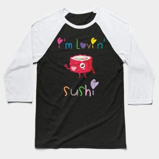 I'm Lovin' Sushi Baseball T-Shirt